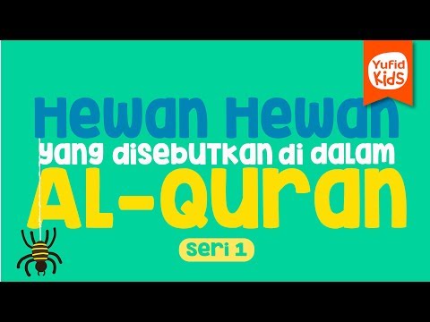 Hewan-hewan yang Disebutkan di dalam Al-Qur’an (Seri ke-1) – Yufid Kids