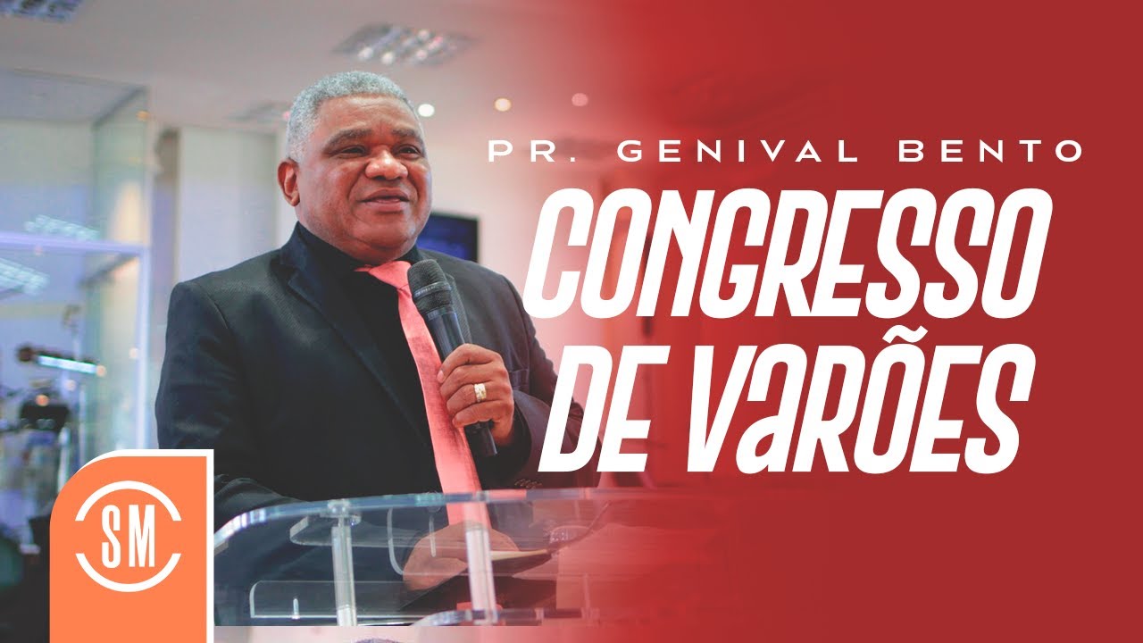 PASTOR GENIVAL BENTO |  Congresso dos Varões!