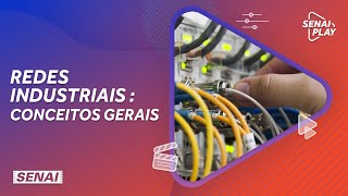 Redes Industriais - Conceitos gerais | SENAI Play