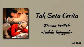 Download lagu Tak Satu Cerita - Rizwan Fadilah feat Nabila Taqiyyah | Lirik Lagu mp3