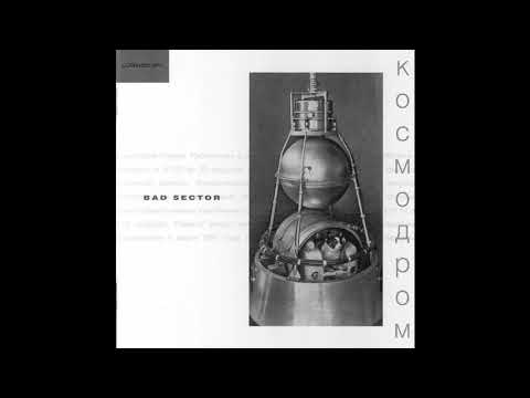 Bad Sector - Kosmodrom (Full Album)