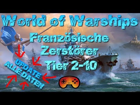 "ALLE DATEN" zu den Franzosen DDs T2 - T10 in World of Warships in Deutsch mit Gameplay Ideen