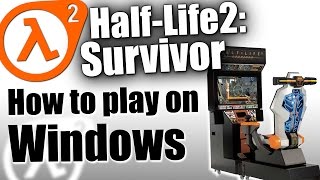 How to Install and Play: Half-Life 2: Survivor (Japanese Arcade HL2)