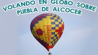 preview picture of video 'VOLANDO EN GLOBO SOBRE PUEBLA DE ALCOCER - GRUPO TODO ES POCO'