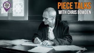 Piece Talks with Chris Bowden