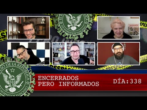 ENCERRADOS PERO INFORMADOS DÍA: 338 - EL PULSO DE LA REPÚBLICA