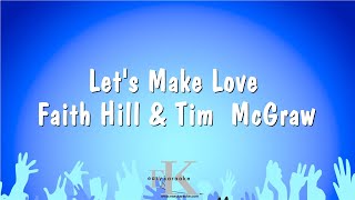 Let&#39;s Make Love - Faith Hill &amp; Tim  McGraw (Karaoke Version)