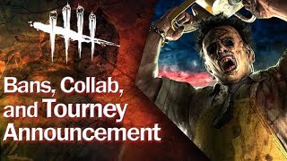 Bans, Collab, and Tourney Announcement - Dead by Daylight - Killer #270 Leatherface
