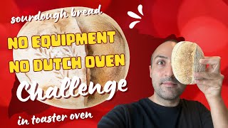 Sourdough Bread Dutch Oven vs Open Bake (in Toaster Oven)