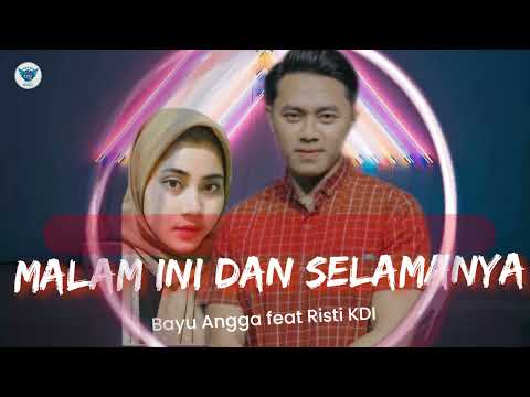 MALAM INI DAN SELAMANYA - Bayu Angga Feat Risti KDI (Official Lyric Video)