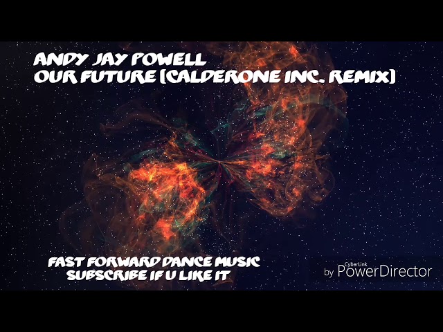 Andy Jay Powell - Our Future (Calderone Inc Remix)