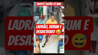 Ladrão, bebum e desastrado. #shorts #bebados #views #memes