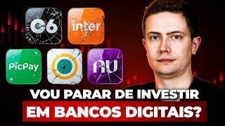 BANCOS DIGITAIS VÃO QUEBRAR? Nubank, Inter, C6, PicPay, Daycoval, XP, Sofisa....