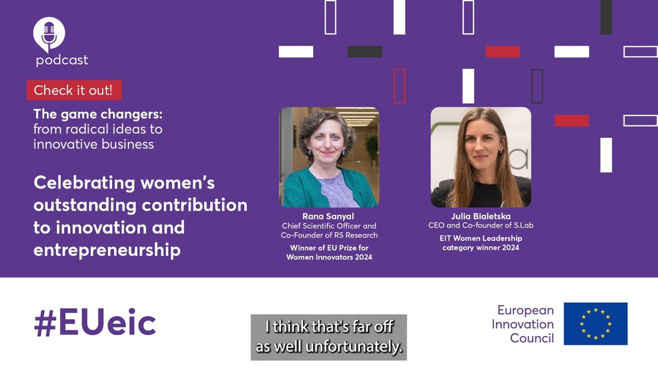 EIC Podcast Series - Episode 10: Women's outstanding contribution to innovation & entrepreneurship