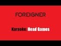 Karaoke: Foreigner / Head Games 