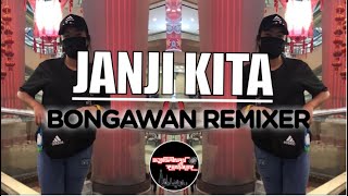 Download lagu BONGAWAN REMIXER - Janji Kita mp3 Download lagu BONGAWAN REMIXER - Janji Kita mp3