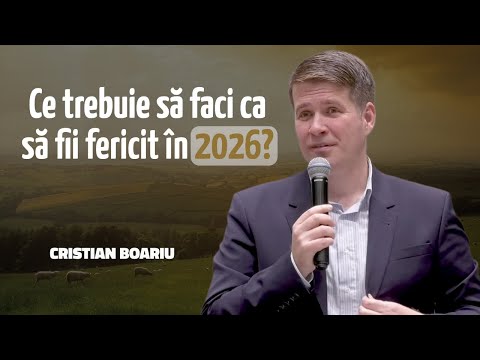 Cristi Boariu - Ce trebuie să faci ca să fii fericit în 2026?