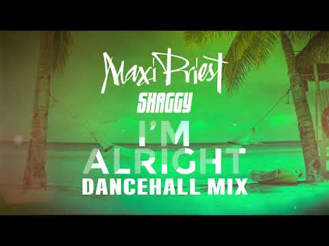 Maxi Priest - I'm Alright ft. Shaggy (Dancehall Mix) (Audio)