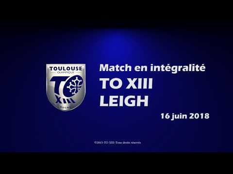 TO XIII v Leigh - Le match en intégralité - 16.06.2018