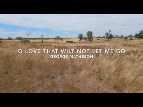 O Love That Wilt Not Let Me Go | Songs and Everlasting Joy