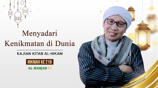 Download lagu Kajian Al-Hikam Ke - 218: Menyadari Kenikmatan di Dunia | Buya Yahya mp3