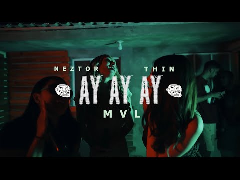 Neztor MVL Ft Thin MVL - AY AY AY 🐷 (VIDEO OFICIAL)