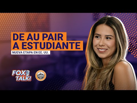 FOX TALK | De Au Pair a Estudiante en Estados Unidos | Valentina Munoz