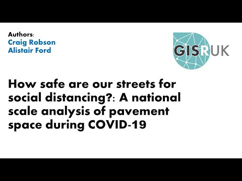 GISRUK 2021: Paper 30 - How safe are our streets for social distancing A national scale analysis ...