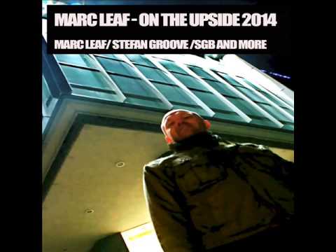 MARC LEAF ON THE UPSIDE 2014 STEFAN GROOVE REMIX