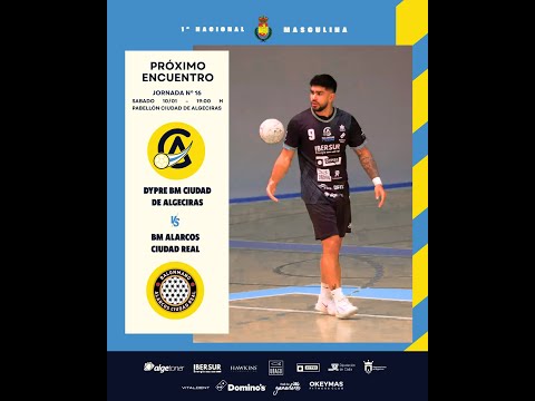 1a Nacional 🚹 - 10/01 - 19:00 - DYPRE BM CIUDAD DE ALGECIRAS 🆚 BM ALARCOS CIUDAD REAL