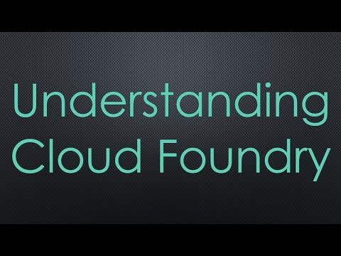 Understanding Cloud Foundry