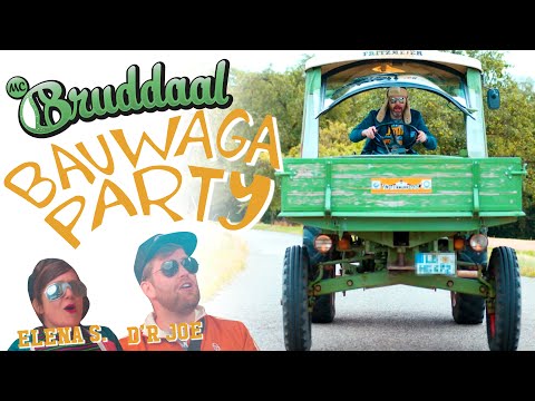 Bauwaga Party · MC Bruddaal, D'r Joe ond Elena S.