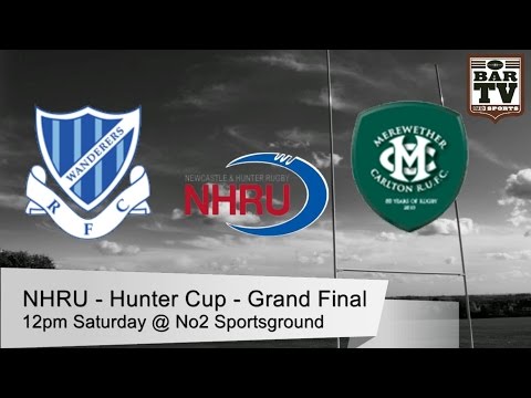 NHRU - Hunter Cup Grand Final - Wanderers v Merewether Carlton