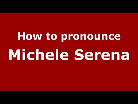 How to pronounce Michele Serena (Italian/Italy)  - PronounceNames.com