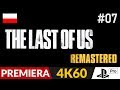 The Last Of Us PL Remastered 4K 7 Odc 7 Przyjaciele Gameplay Po Polsku