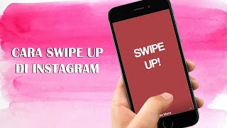 Cara Swipe Up di Instagram ala Selebgram, Bisa Naikin Traffic Web atau Viewers YouTube