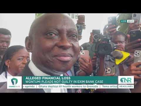 Chairman Wontumi Pleads Not Guilty in GH¢44m Ghana Exim Bank Case