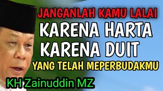 Download lagu KH Zainuddin MZ | DON'T BE NEGLECTIVE BECAUSE OF WEALTH AND MONEY ENLAMB YOU #khzainuddin #funnys... mp3