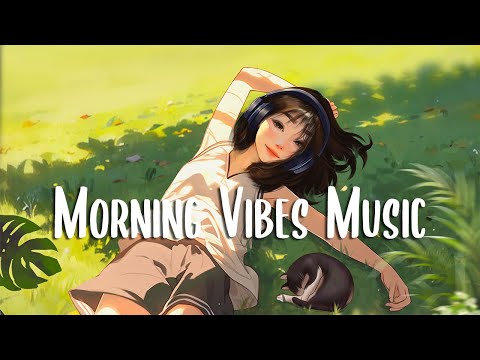 Morning Vibes 🍀 Chill morning music to boost up your mood ~ Best english songs to enjoy your day