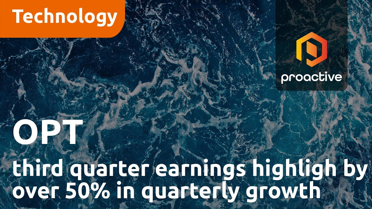 OPT releases third quarter fiscal earnings highlighted by over 50% in quarterly growth