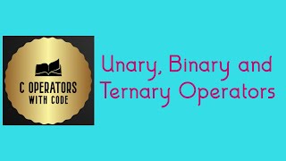 Download the video "Operators in C Programming Language| Unary , Binary and Ternary Operators in C"