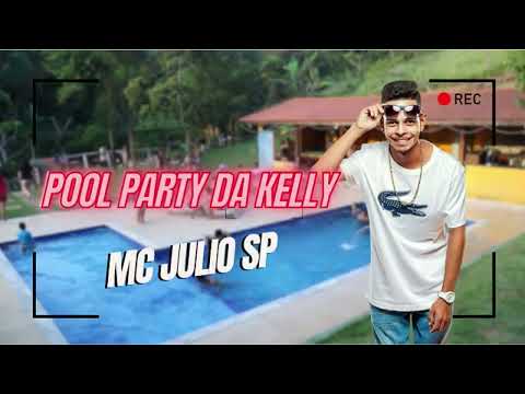 Pool Party da Kelly  _  MC Julio SP