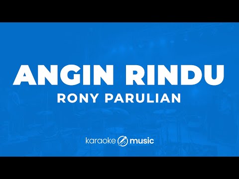 Angin Rindu - Rony Parulian (KARAOKE VERSION)