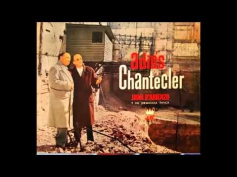 JUAN D'ARIENZO - JORGE VALDEZ - ADIOS CHANTECLER - TANGO- 1958