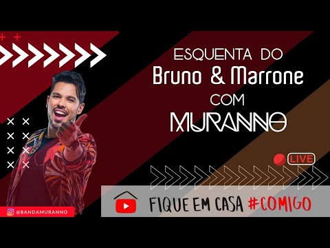 Esquenta live do Bruno & Marrone com MURANNO