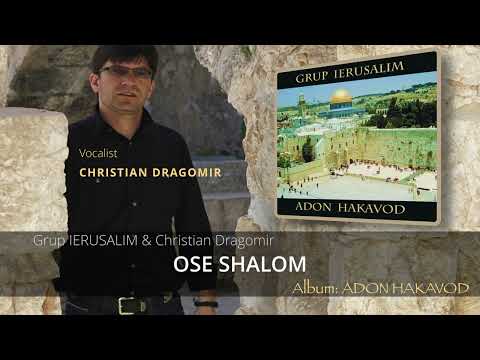 OSE SHALOM | CHRISTIAN DRAGOMIR