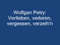 Wolfgang Petry - Verlieben, verloren, vergessen, verzeih'n