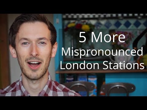 誤った発音の地下鉄駅を5つ紹介します。 (5 More Mispronounced Tube Stations | Improve Your Accent)
