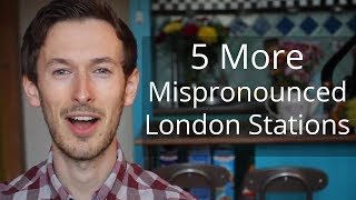 5 More Mispronounced Tube Stations | Improve Your Accent