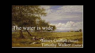 The water is wide - James Griffett (Tenor), Timothy Walker (Guitar)